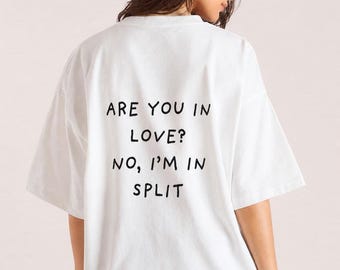 Are You In Love Shirt Split Croatia Tee, Funny Travel Quote T-Shirt, Summer Beach Shirt, Minimalist Back Print Oversized Shirt