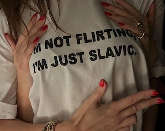 I'm Not Flirting I'm Just Slavic Shirt | Oversized Organic Cotton Tee | Slavic Humor Shirt | Balkan Slavic poison