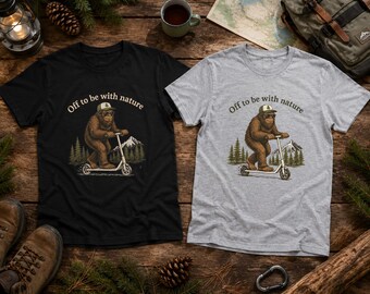 Bigfoot Scooter Shirt, Off to Be With Nature T-Shirt, Funny Sasquatch Camping Tee, Hiking Gift, Outdoor Adventure Shirt, Forest Lover