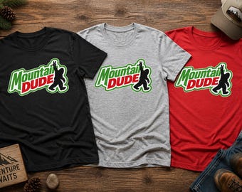 Mountain Dude Bigfoot Shirt, Sasquatch T-Shirt, Funny Bigfoot Tee, Hiking Shirt, Cryptid Gift, Outdoors Camping Tee, Men's Graphic Shirt