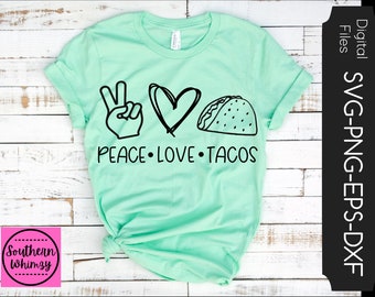 Peace Love Tacos SVG, Taco, Cinco De Mayo, Love Saying, cut file, instant download, funny saying, dxf png eps, Silhouette or Cricut