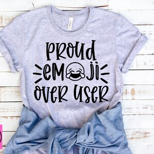 Proud Emoji Over User SVG, mom, Tik Tok, cut file, instant download, funny saying, dxf png eps, Silhouette or Cricut