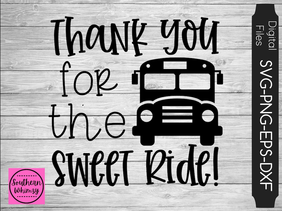 Thank You for the Sweet Ride SVG, Teacher, School Bus, Kids, Gift, Cut File, Instant Download