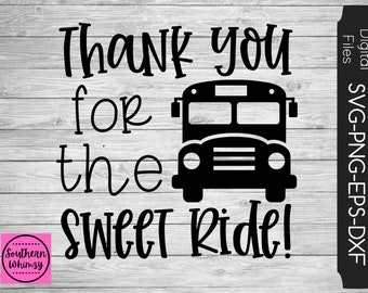 Thank You For The Sweet Ride SVG, teacher, school bus, kids, gift, cut file, instant download, dxf png eps, Silhouette or Cricut