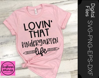 Lovin' That Kindergarten Life SVG, teacher, kids, cut file, instant download, first day of school, school, dxf png eps, Silhouette or Cricut