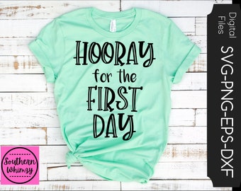 Hooray for the First Day SVG, teacher, mom, kids, school, cut file, instant download, funny saying, dxf png eps, Silhouette or Cricut