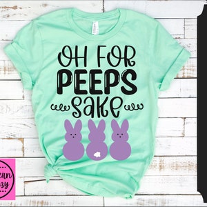 Oh For Peeps Sake SVG, Easter, Peeps, Easter pun, Easter bunny, cut file, instant download, funny saying, dxf png eps, Silhouette or Cricut