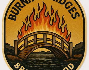 Burning Bridges Sticker