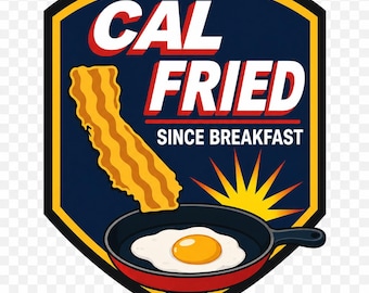 Cal Fried Sticker + Free Cal Fired Sticker