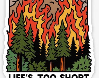 Life’s Too Short Sticker