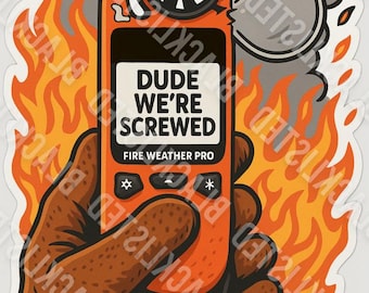 Dude We’re Screwed Sticker