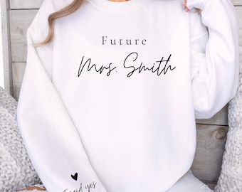Custom Future Mrs Sweatshirt, Personalized Bride Sweater, Bride to be Sweater, Future Bride Sweatshirt, Personalized Fiancee Sweater Gift