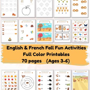 May include: A collection of colorful printable activity pages for kids, featuring fall-themed illustrations and educational exercises. The pages include tracing, counting, and matching activities, with the text "English & French Fall Fun Activities" and "70 pages (Ages 3-6)".