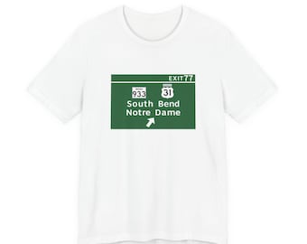 South Bend Exit Sign T-Shirt | Notre Dame Road Sign Tee