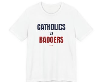 Catholics vs Badgers T-Shirt | Notre Dame vs Wisconsin Football Shirt