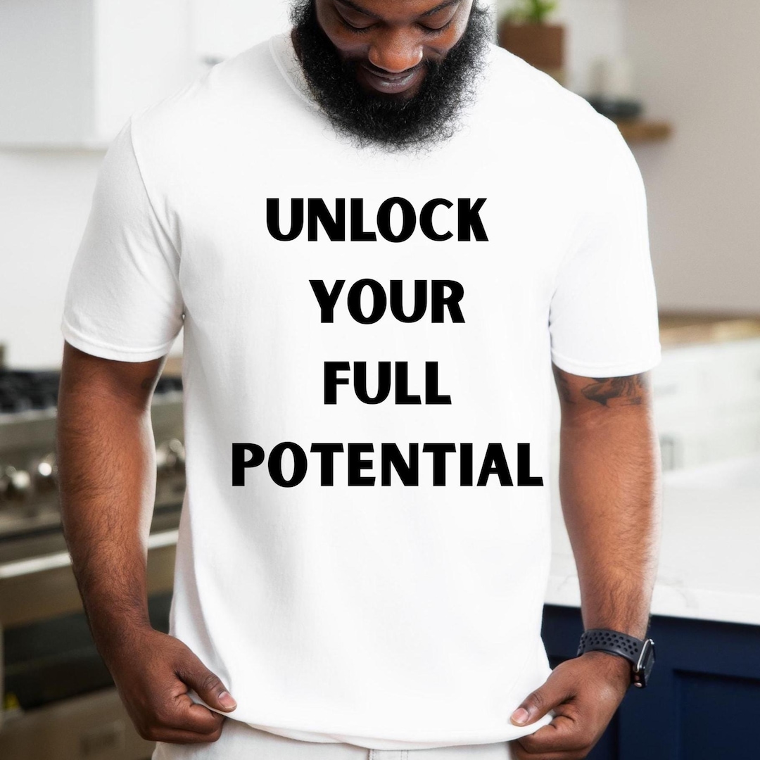 Unlock Your Full Potential T-shirt | Motivational Text Tee - Etsy