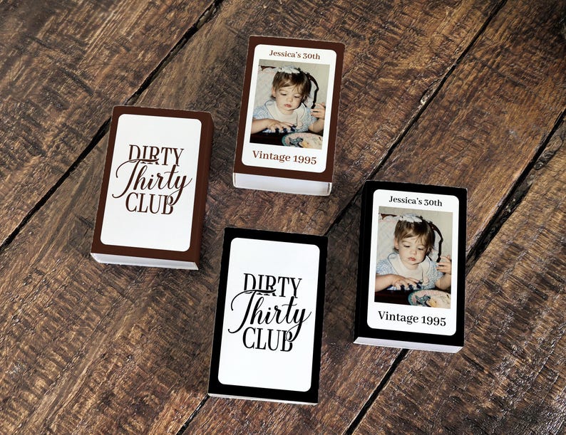 May include: Four matchbox-style containers with custom designs. Two boxes feature the text "DIRTY Thirty CLUB" in a script font. The other two boxes have a vintage photo and the text "Jessica's 30th" and "Vintage 1995".