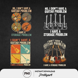 May include: Four graphic designs featuring guitars and the text NO, I DON'T HAVE A GUITAR PROBLEM I HAVE A STORAGE PROBLEM. The designs include circular sunburst patterns, line art of multiple guitars, and colorful grid layouts with various guitar types.