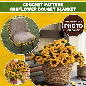 Op de afbeelding: Een haakpatroon voor een zonnebloemenboeketdeken. De afbeelding toont een gehaakte stoel met zonnebloemaccenten, een mand met gehaakte zonnebloemen en een persoon die een gehaakt zonnebloemenboeket vasthoudt. De tekst luidt "Step-by-Step Photo Guidance."