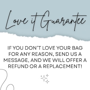 Pode incluir: Um gr&aacute;fico azul claro com um efeito de borda de papel branco rasgado. O texto diz Love it Guarantee. Abaixo, o texto indica: IF YOU DON'T LOVE YOUR BAG FOR ANY REASON, SEND US A MESSAGE, AND WE WILL OFFER A REFUND OR A REPLACEMENT! Inclui &iacute;cones de estrelas.