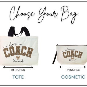 May include: Cream-colored tote bag, 21 inches wide and 14 inches tall, and cosmetic bag, 9 inches wide and 6 inches tall. Both bags feature the text "cheer COACH" in a leopard print design, with a name below. The text "Choose Your Bag" is at the top.
