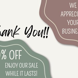 May include: A promotional graphic with the words "Thank You!!" in a handwritten font. It also includes "50% OFF" and "Enjoy our sale while it lasts!" on a green shape, and "We appreciate your business!" on a brown shape.