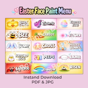 May include: A pink Easter Face Paint Menu with various designs including a baby chick, butterfly, bee, carrot, bunny, cross, Easter egg, flower, happy bunny, hatched egg, peeps, lamb, ladybug, rainbow, and risen. The text "Instant Download PDF & JPG" is also included.