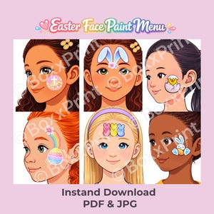 May include: Digital download of an Easter Face Paint Menu, showcasing six illustrations of children with Easter-themed face paint designs. Designs include a cross, bunny ears, a hatching chick, a rainbow, and Easter bunnies. Text reads "Instand Download PDF & JPG".