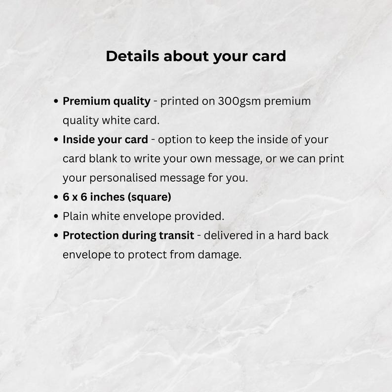 May include: White card details on a marble background. Text includes "Details about your card", "Premium quality", "Inside your card", "6 x 6 inches (square)", "Plain white envelope provided", and "Protection during transit".