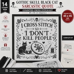 May include: A counted cross stitch kit featuring a black cat, a floral embroidery hoop, scissors, and a spool of thread. The design includes the text I CROSS STITCH SO I DON'T KILL PEOPLE, surrounded by a rose border and skulls. Finished size 45 x 45 cm.