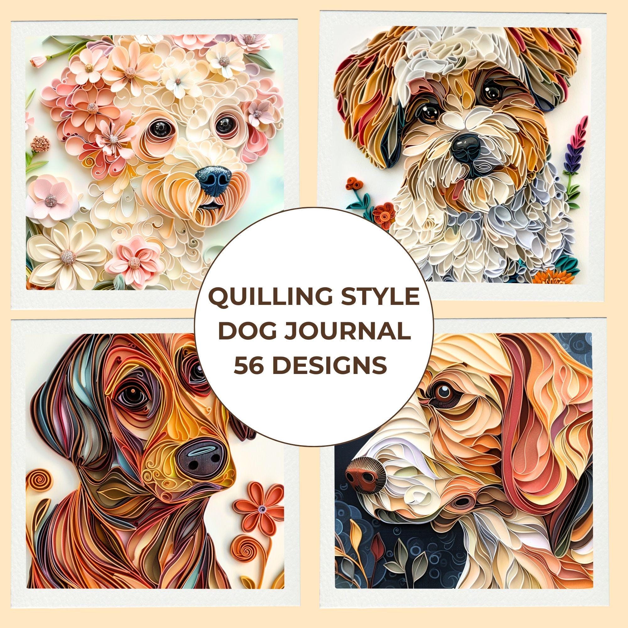 Quilling Style Dog Journal Kit, 56 Printable Puppy Designs (digital ...