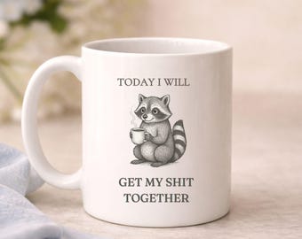 Funny Raccoon Mug, Today I Will Get My Life Together Mug, Sarcastic Coffee Mug, Funny Gift for Friend, Humor Mug, Relatable Mug