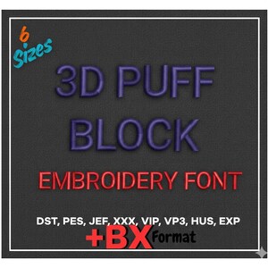 May include: A digital graphic with the text "3D PUFF BLOCK EMBROIDERY FONT" in blue and red. The image also includes the text "6 Sizes" and file format information. The background is dark gray.