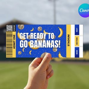 May include: A blue and yellow ticket with the text "GET READY TO GO BANANAS!" and baseballs and bananas. The ticket is held in a hand against a blurred background of a baseball field.