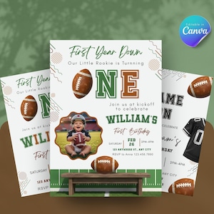 May include: A football-themed first birthday invitation template featuring the text First Year Down, Our Little Rookie is Turning, and William's First Birthday. The design includes football graphics, a photo placeholder, and event details.