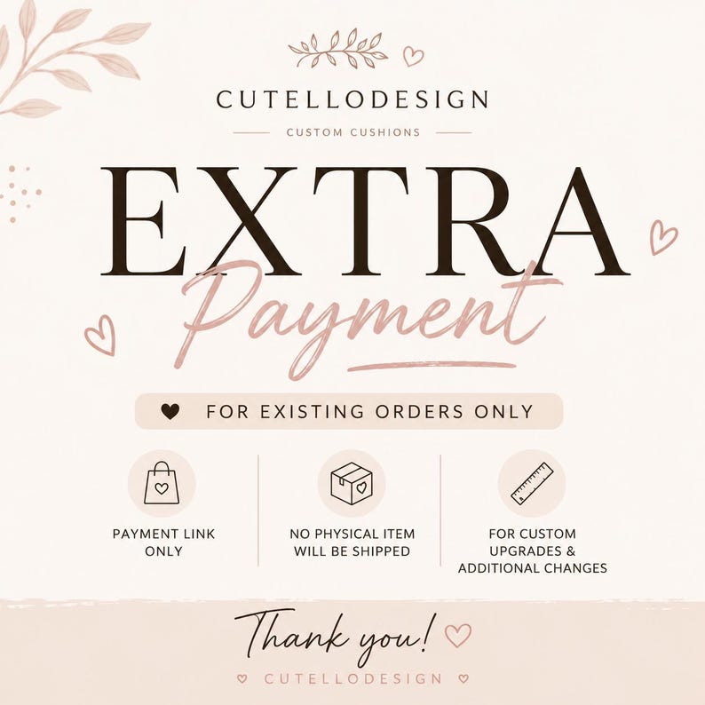 May include: A graphic with the text "EXTRA Payment" in a decorative font, with the words "FOR EXISTING ORDERS ONLY" below. Icons indicate payment link only, no physical item shipped, and custom upgrades. The brand name "CUTELLODESIGN" is at the top and bottom.