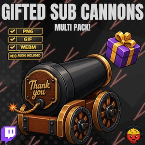 May include: A digital graphic featuring a black cannon on a wooden carriage with a wooden plaque reading Thank you. Above, the text reads GIFTED SUB CANNONS MULTI PACK with icons for PNG, GIF, WEBM, and AUDIO INCLUDED. A purple gift box is shown.