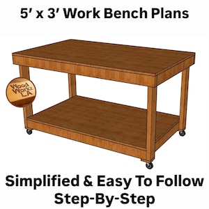 May include: A digital illustration of a rectangular wooden workbench with a lower shelf and four caster wheels. The text 5' x 3' Work Bench Plans is at the top, and Simplified & Easy To Follow Step-By-Step is at the bottom. A Wood Workz LA logo is visible.