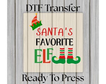 Santa's Favorite Elf Dtf, Ready To Press Dtf Transfers, Christmas Dtf Transfer, Christmas Gifts, Heat Press Transfer, Ready To Iron, Elf DTF