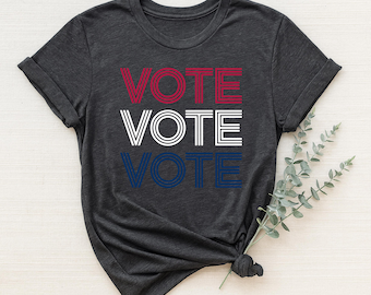Vote Shirt, Election Day Shirt, Political Activism Shirt, Voting Shirt, Vote It Matters Shirt, Election Shirts, USA Shirt, Freedom, Unisex