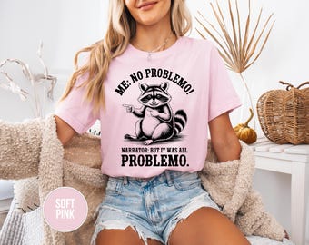 Funny Racoon 'No Problemo' Unisex Shirt