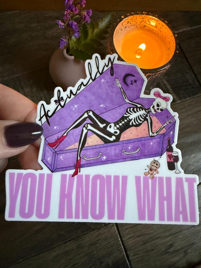 Actually You Know What Sticker | Kelly the Skelly Skeleton Sticker - Etsy