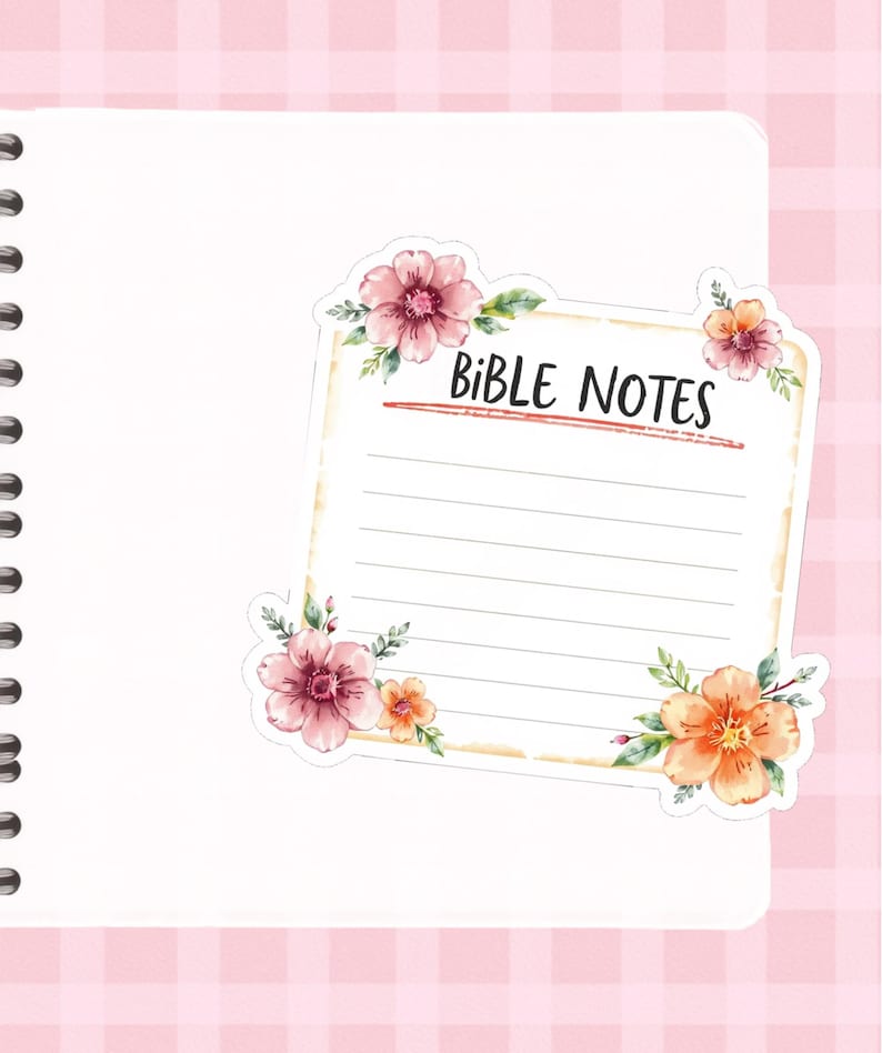 May include: A floral sticker with the text "BIBLE NOTES" on a lined notepad. The sticker features pink and orange flowers with green leaves. The notepad is on a pink and white checkered background.