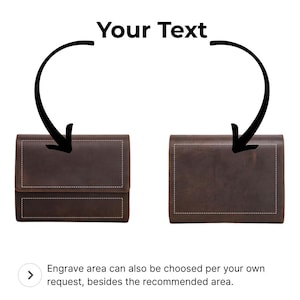 May include: Two brown leather wallets with white stitching are displayed against a white background. The text "Your Text" is above the wallets, with arrows pointing to each wallet. The text "Engrave area can also be choosed per your own request, besides the recommended area" is below.