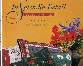 1990s In Splendid Detail Needlepoint Art Book by Catherine Reurs Design Inspiration and Charts