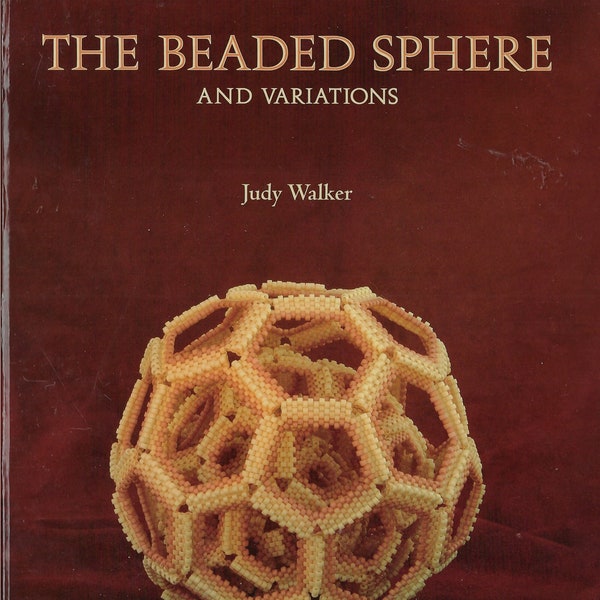 The Beaded Sphere and Variations by Judy Walker Beading in the Third Dimension Signed by Author