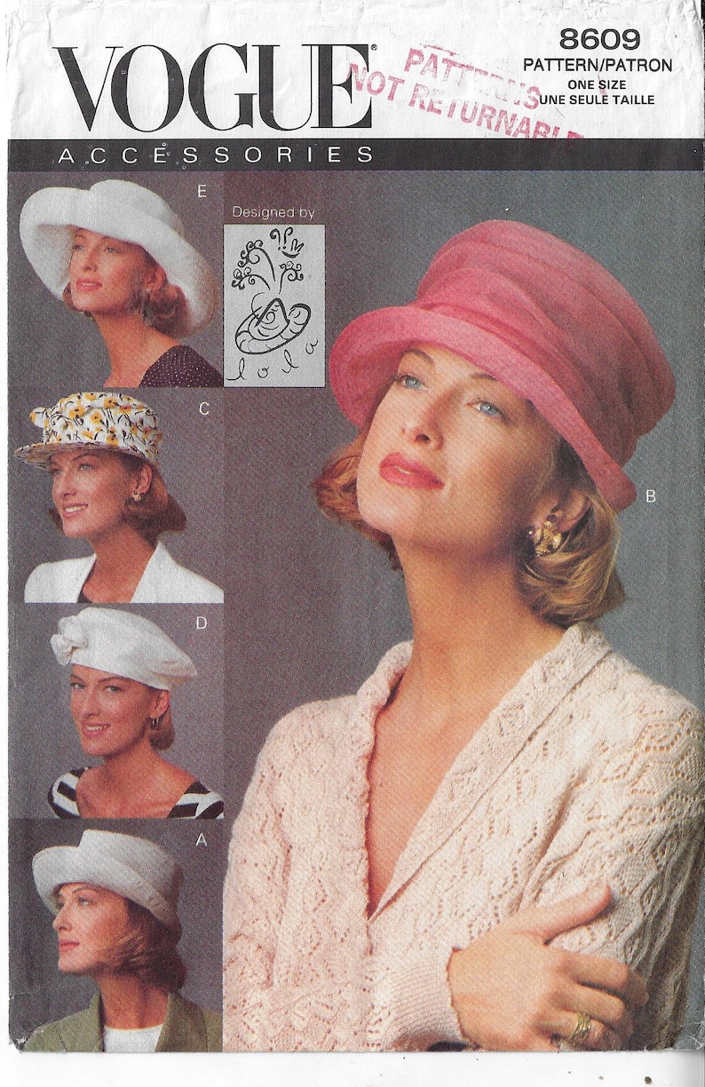 May include: Vogue Accessories pattern 8609 for a hat. The pattern includes five different hat styles: a wide-brimmed sun hat, a floppy hat, a small hat with a bow, a beret, and a cloche hat. The pattern is designed by Lola.