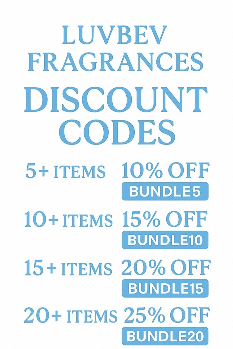 May include: A white informational graphic with light blue text reading LUVBEV FRAGRANCES DISCOUNT CODES. It lists four tiers: 5+ items for 10% off with code BUNDLE5, 10+ items for 15% off with code BUNDLE10, 15+ items for 20% off with code BUNDLE15, and 20+ items for 25% off with code BUNDLE20.