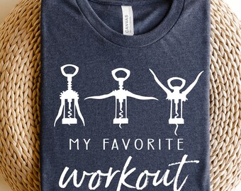 My Favorite Workout Shirt, Wine Tasting Shirt, Party Shirt, Wine Workout Shirt, Funny Shirt, Cute Girl Shirt, Sarcastic Shirt, Fitness Shirt