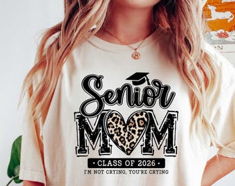 Senior Mom Shirt, Class of 2026 Shirt, I Am Not Crying You're Crying Shirt, Leonard Bow Shirt, Graduation Sweatshirt, Graduate Mom Shirt